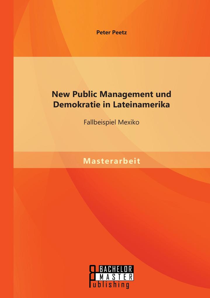 New Public Management und Demokratie in Lateinamerika: Fallbeispiel Mexiko