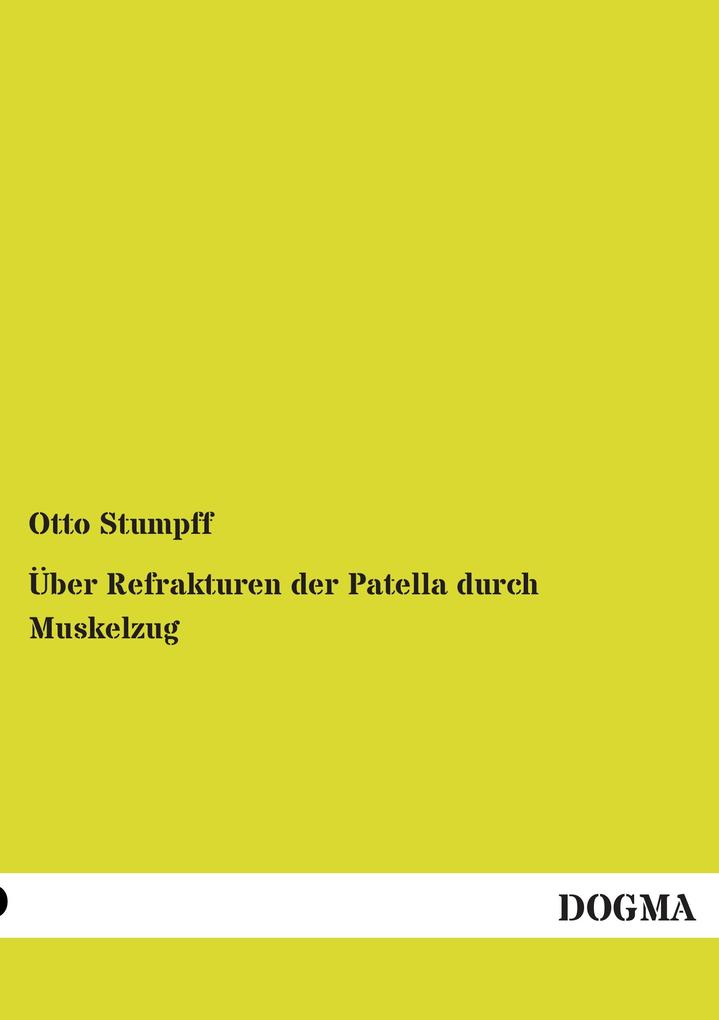 Über Refrakturen der Patella durch Muskelzug
