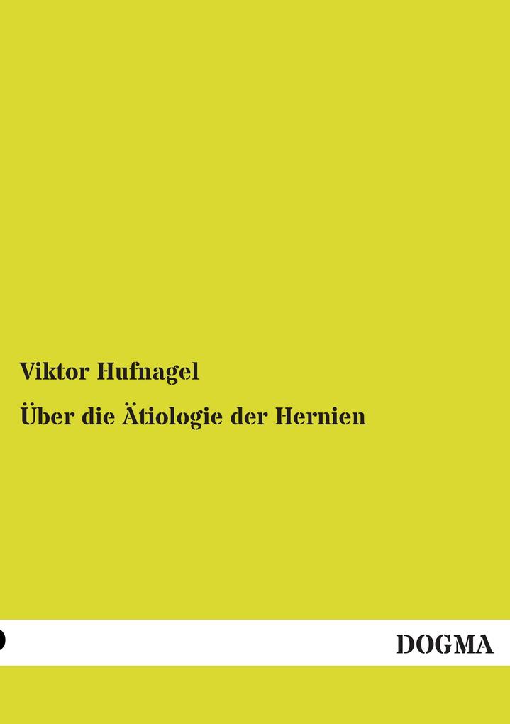 Über die Ätiologie der Hernien