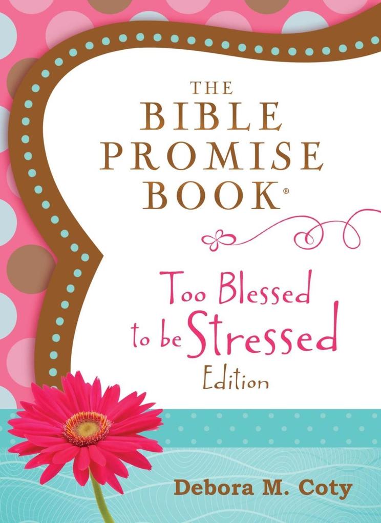 Bible Promise Book: Too Blessed to Be Stressed Edition - Compiled by Barbour Staff