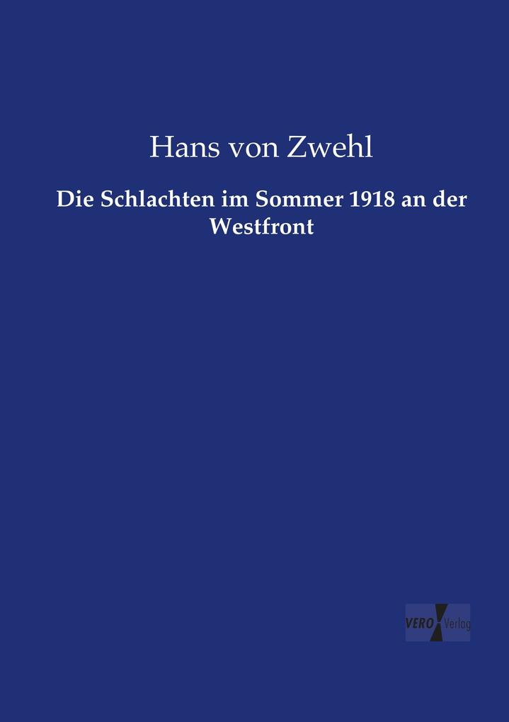 Die Schlachten im Sommer 1918 an der Westfront