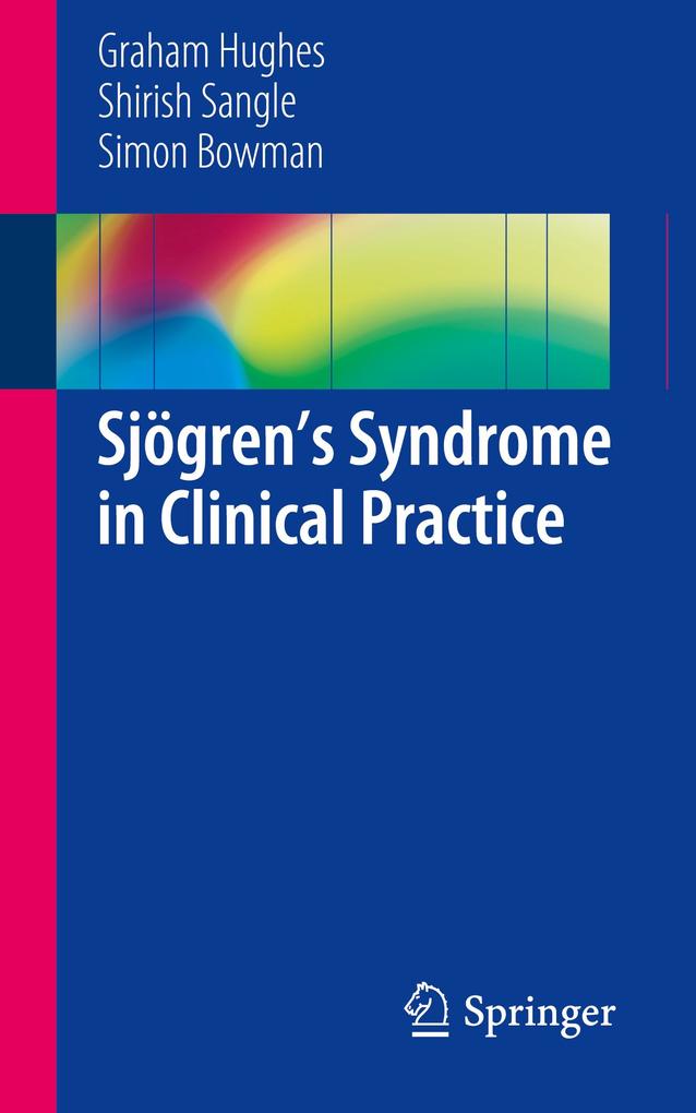 Sjögrens Syndrome in Clinical Practice - Graham Hughes/ Shirish Sangle/ Simon Bowman
