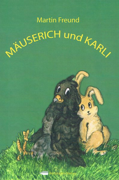 Mäuserich und Karli als Buch von Martin Freund - Martin Freund
