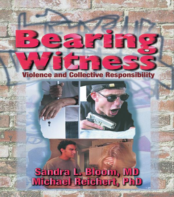 Bearing Witness als eBook Download von Sandra L Bloom, Michael Reichert - Sandra L Bloom, Michael Reichert