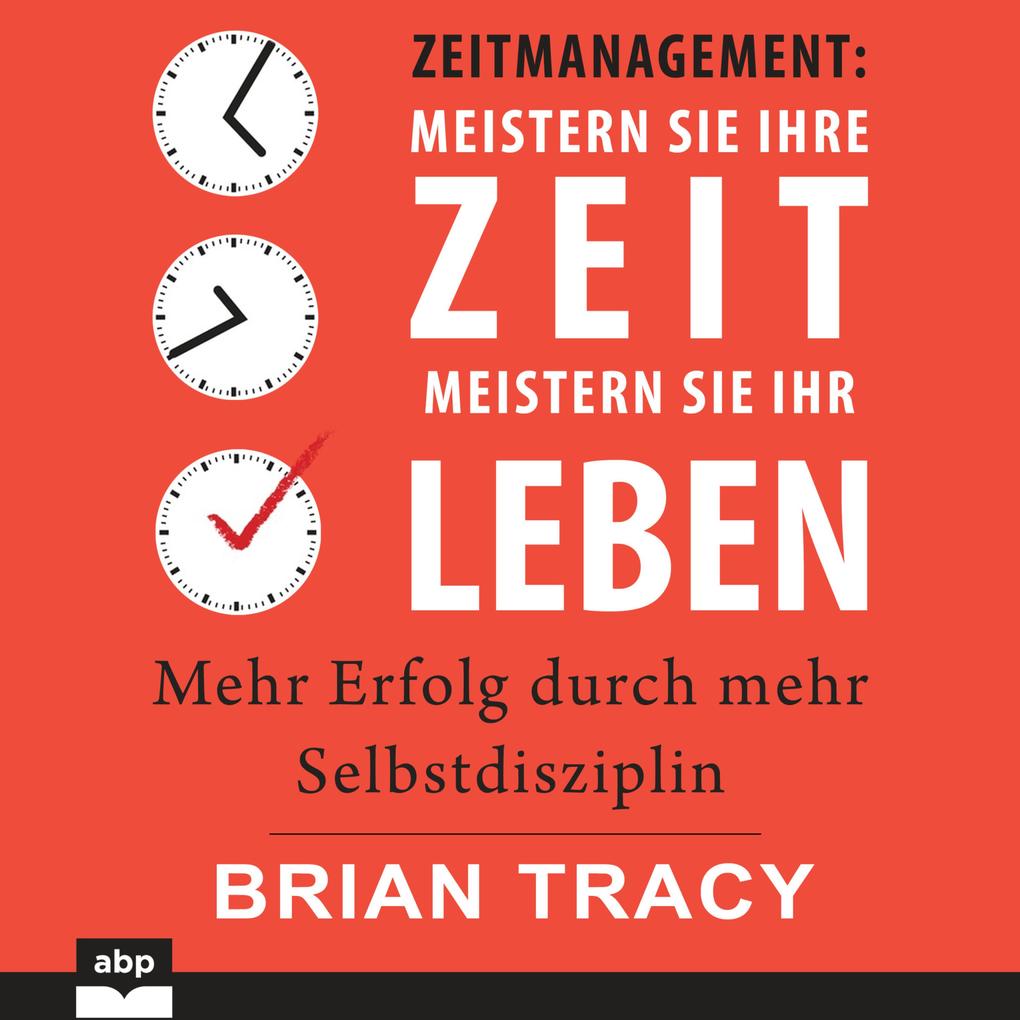 Zeitmanagement. Meistern Sie Ihre Zeit meistern Sie Ihr Leben