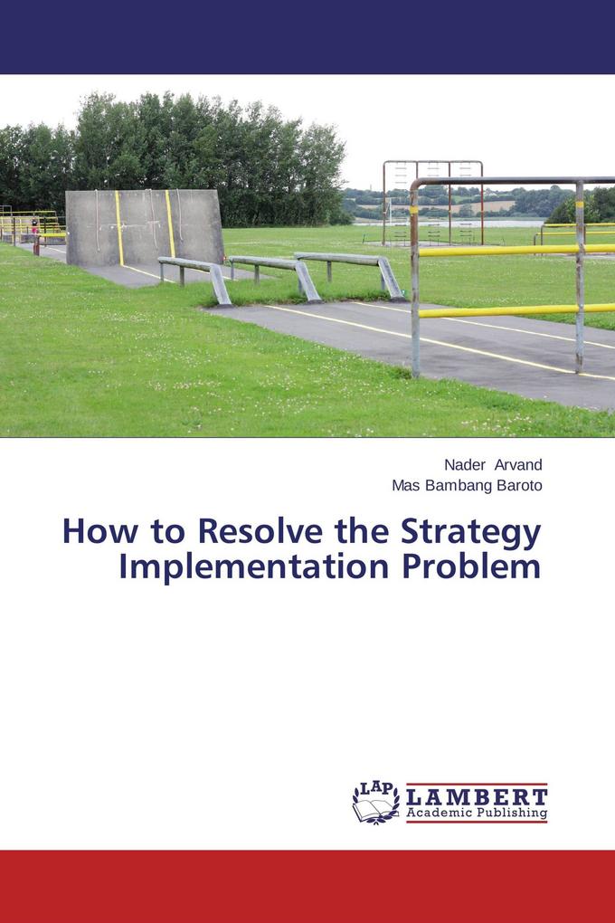 How to Resolve the Strategy Implementation Problem