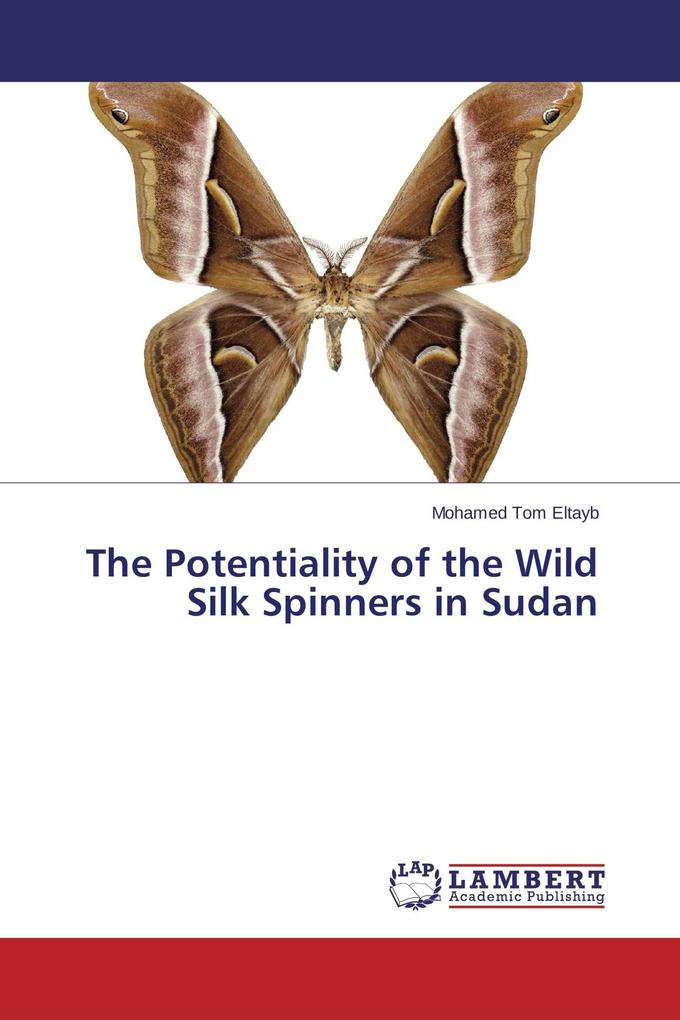 The Potentiality of the Wild Silk Spinners in Sudan