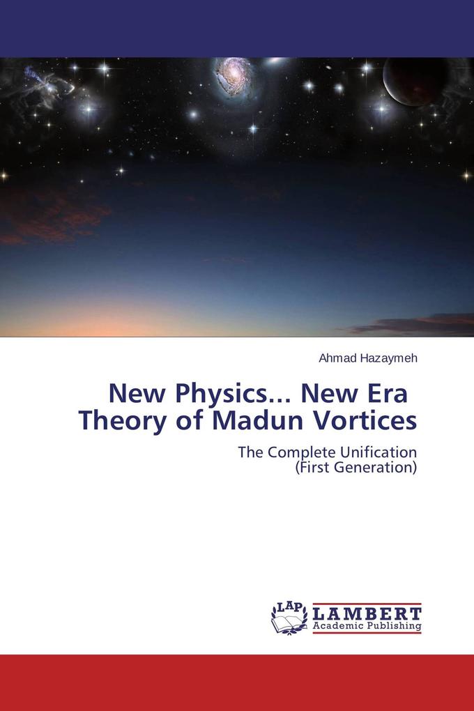 New Physics... New Era Theory of Madun Vortices