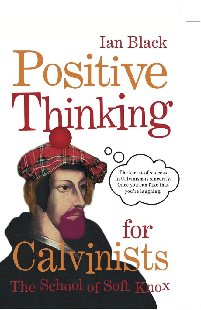 Positive Thinking for Calvinists