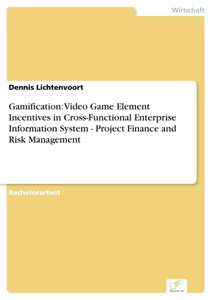 Gamification: Video Game Element Incentives in Cross-Functional Enterprise Information System - Project Finance and Risk Management