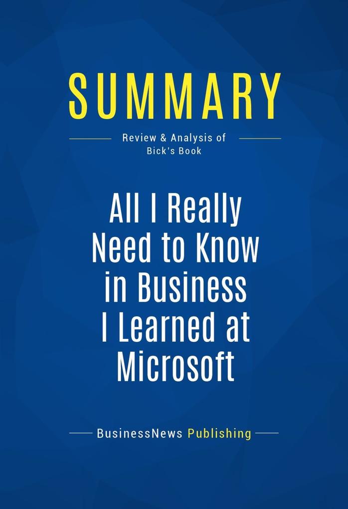 Summary: All I Really Need to Know in Business I Learned at Microsoft