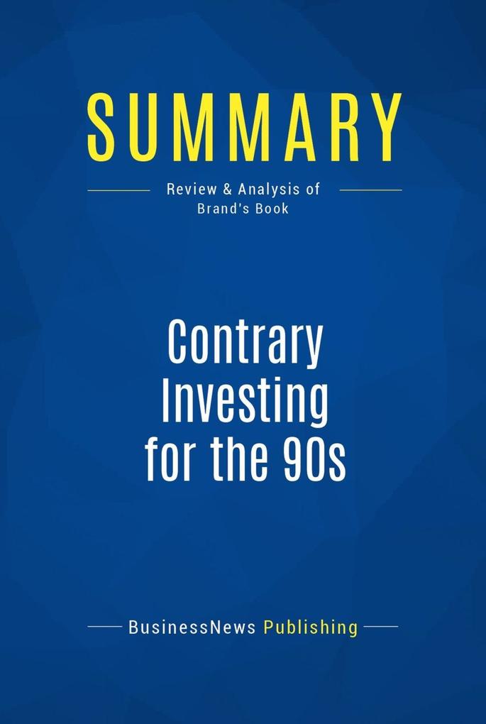Summary: Contrary Investing for the 90s