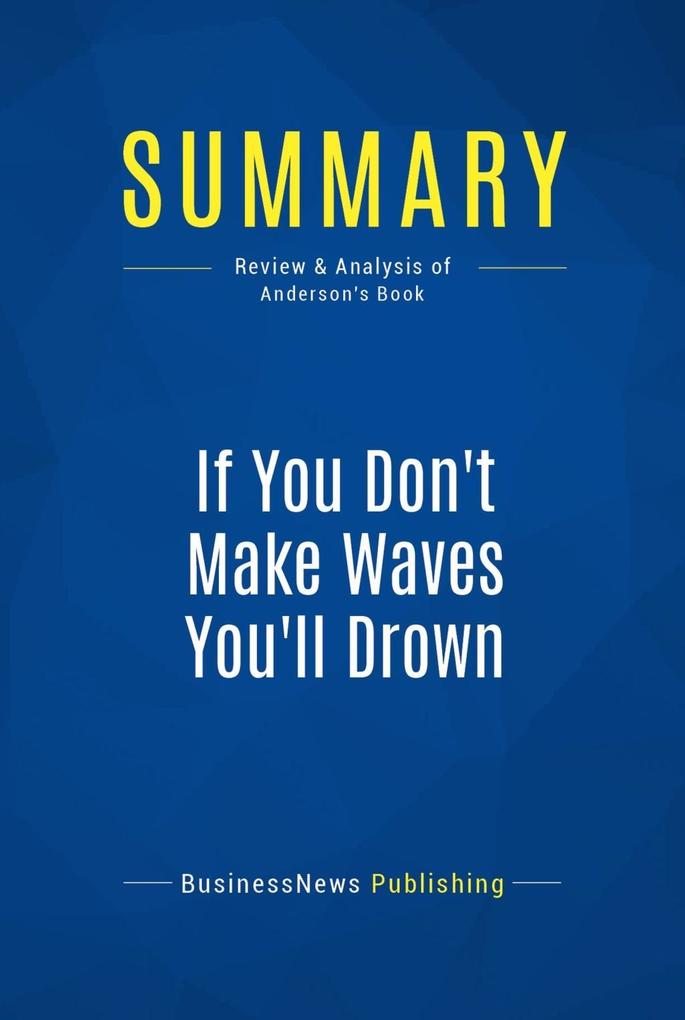 Summary: If You Don‘t Make Waves You‘ll Drown