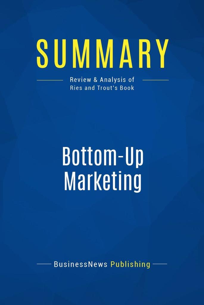 Summary: Bottom-Up Marketing