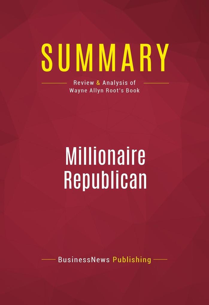 Summary: Millionaire Republican