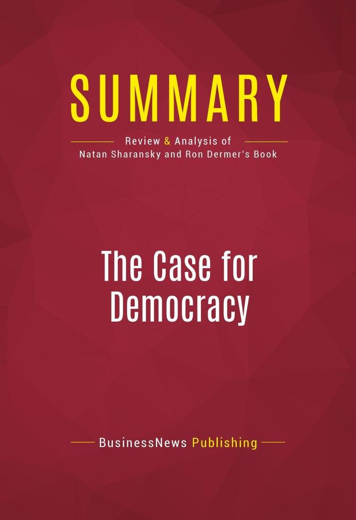 Summary: The Case for Democracy