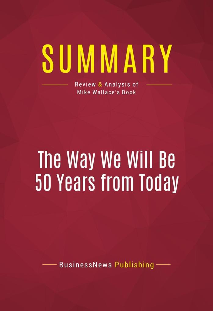 Summary: The Way We Will Be 50 Years from Today