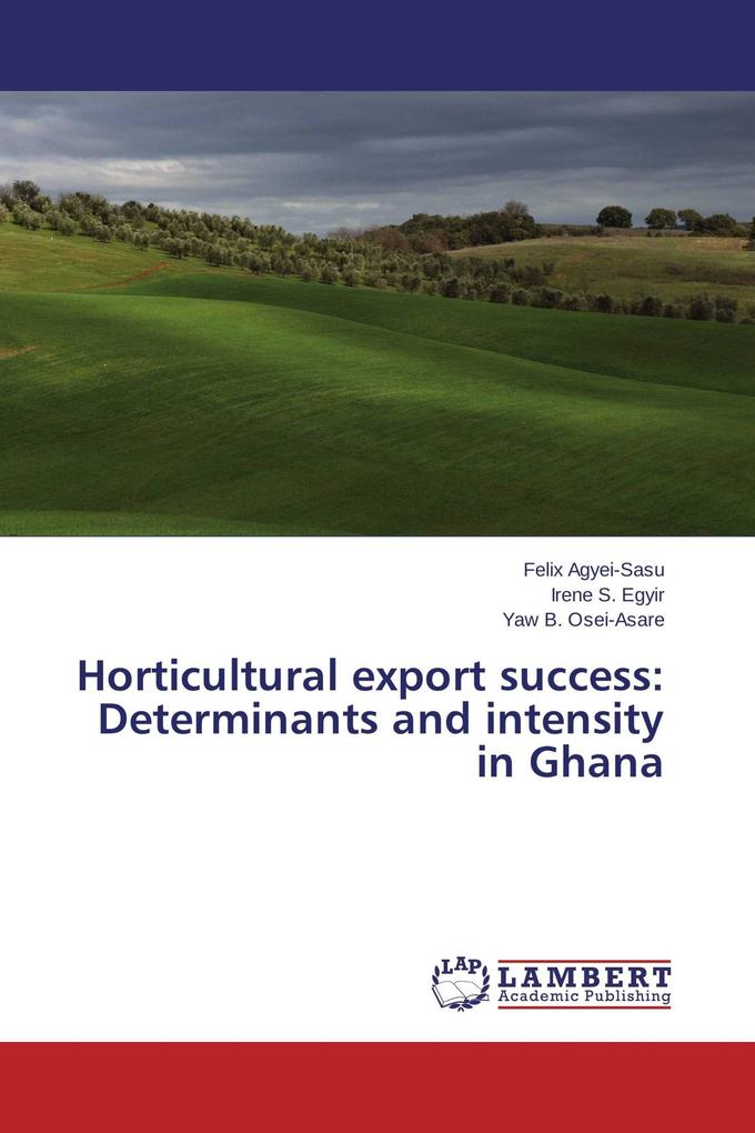 Horticultural export success: Determinants and intensity in Ghana