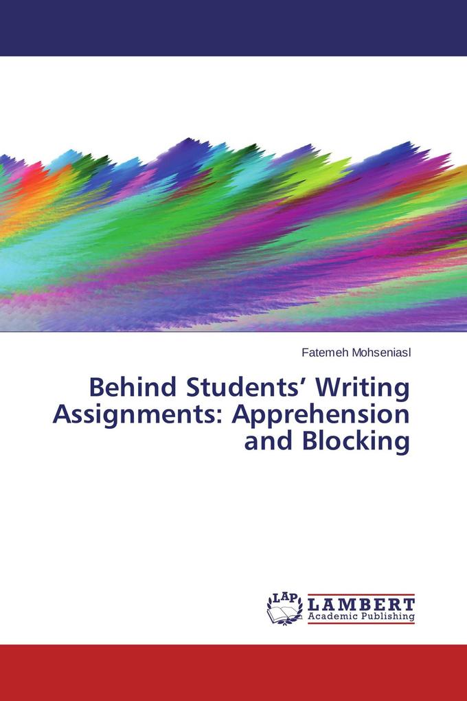 Behind Students' Writing Assignments: Apprehension and Blocking
