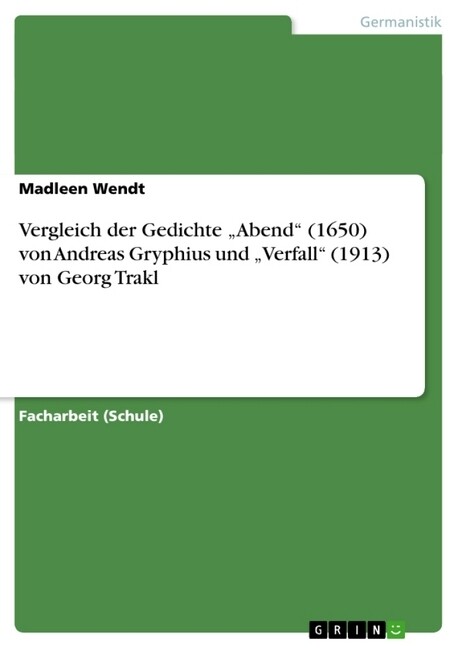 Image of Vergleich der Gedichte Abend (1650) von Andreas Gryphius und Verfall (1913) von Georg Trakl