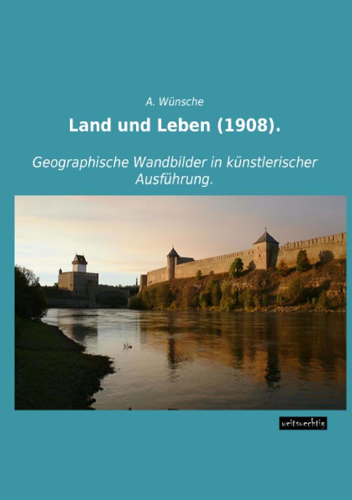 Land und Leben (1908).