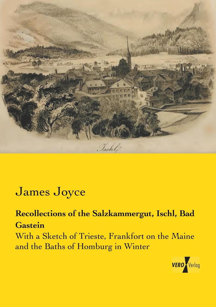 Recollections of the Salzkammergut Ischl Bad Gastein