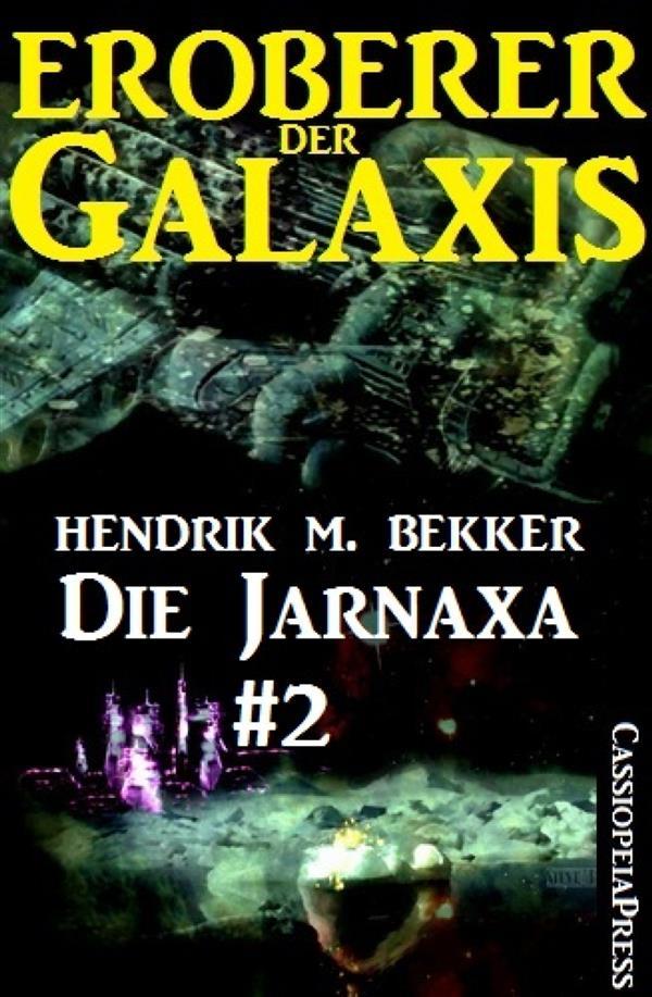 Die Jarnaxa Teil 2 (Eroberer der Galaxis)