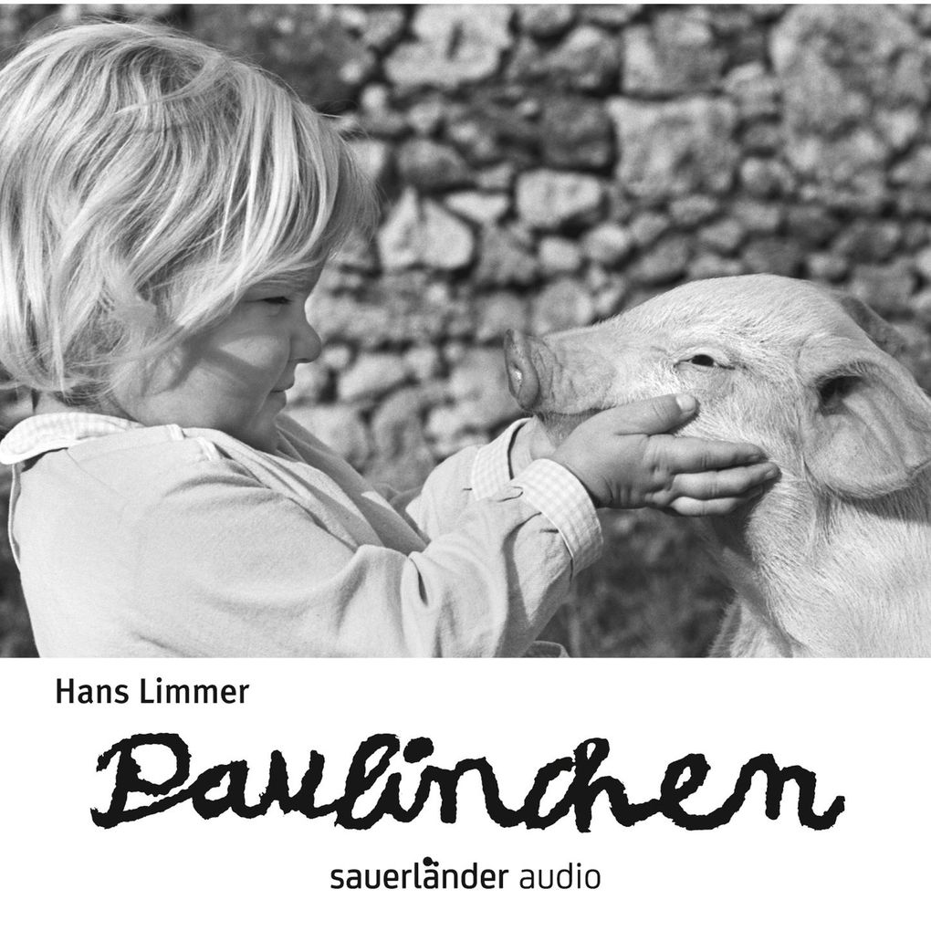 Paulinchen - Die Geschichte von einem Glücksschwein das beinahe Pech gehabt hätte - Hans Limmer