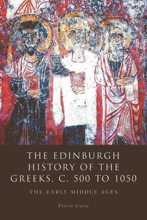 The Edinburgh History of the Greeks C. 500 to 1050