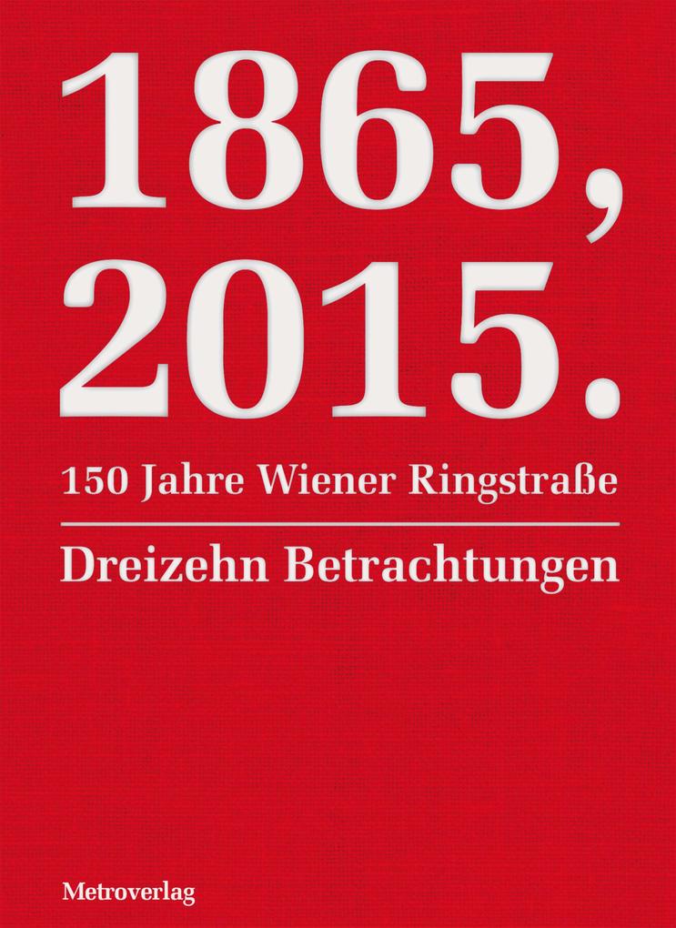 1865 2015. 150 Jahre Wiener Ringstraße