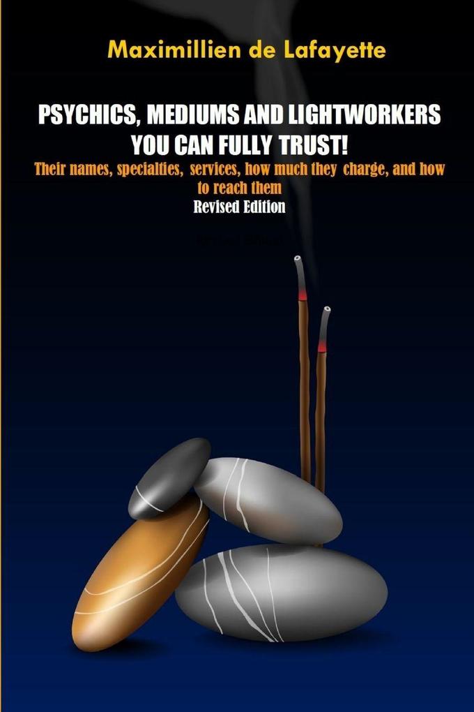 Revised Edition. Psychics Mediums and Lightworkers You Can Fully Trust