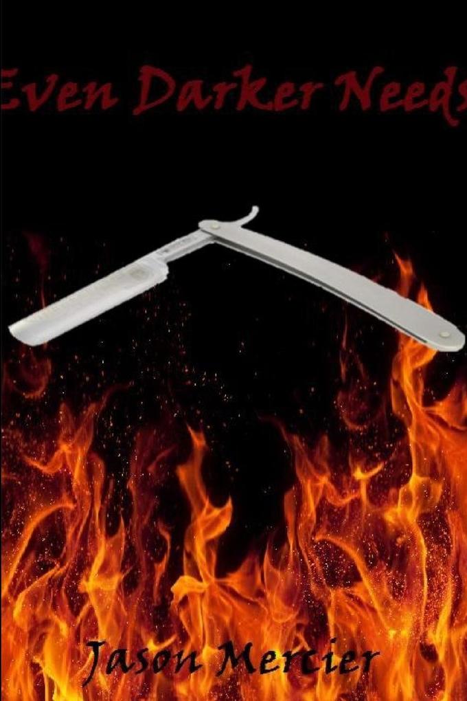 Even Darker Needs