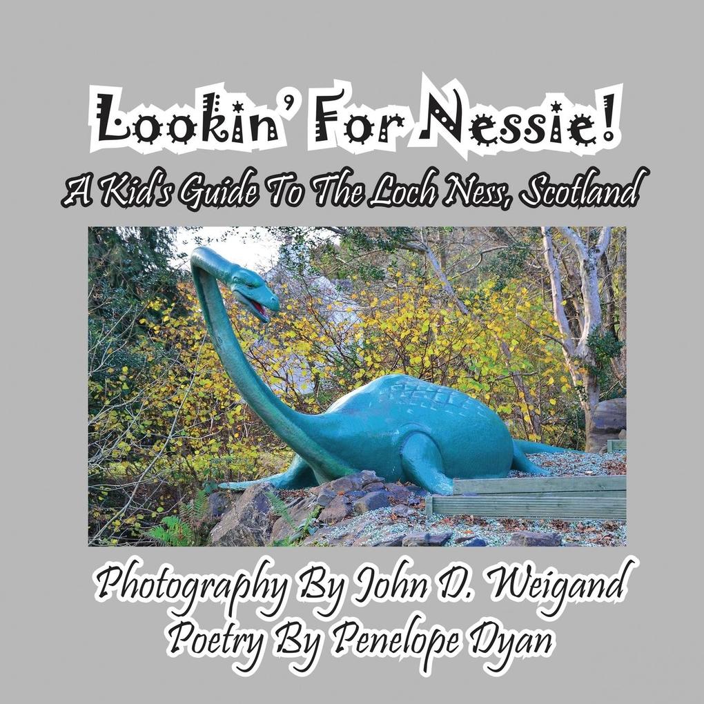 Lookin‘ for Nessie! a Kid‘s Guide to the Loch Ness Scotland