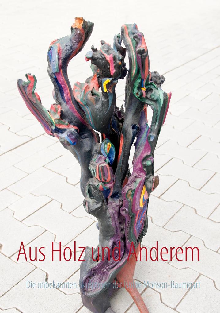 Aus Holz und Anderem