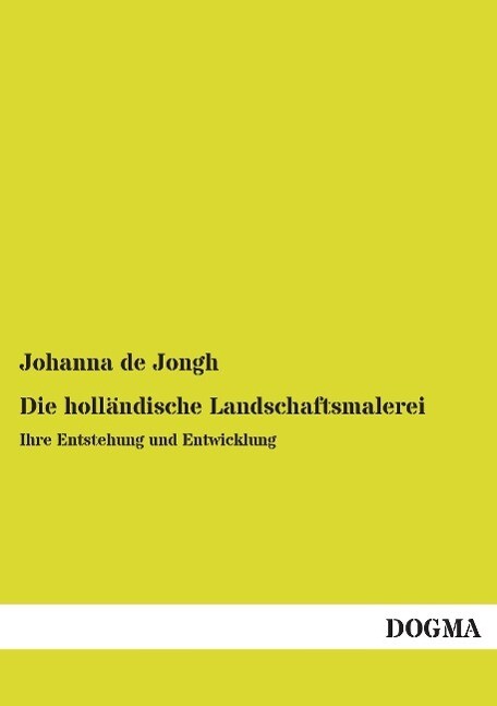 Die holländische Landschaftsmalerei - Johanna de Jongh