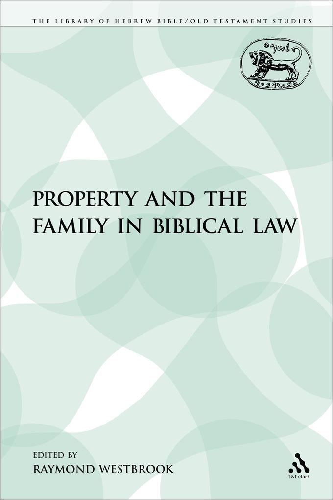 Property and the Family in Biblical Law - Raymond Westbrook
