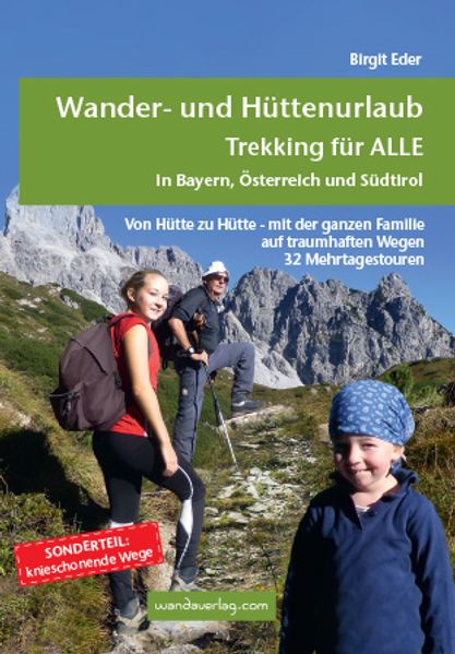 wandaverlag Wander- Und Hüttenurlaub. Trekking Für Alle In Bayern Österreich Und Südtirol