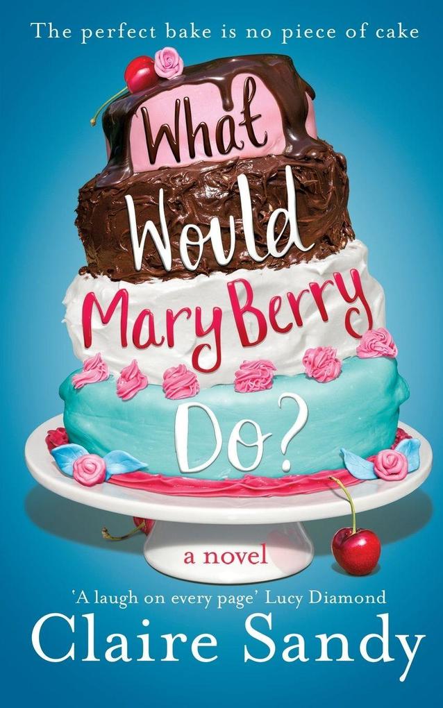 What Would Mary Berry Do?