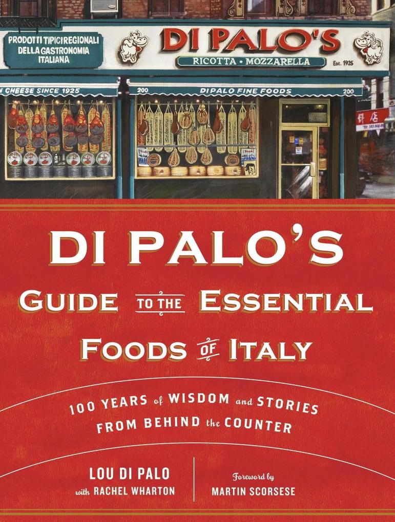 Di Palo‘s Guide to the Essential Foods of Italy