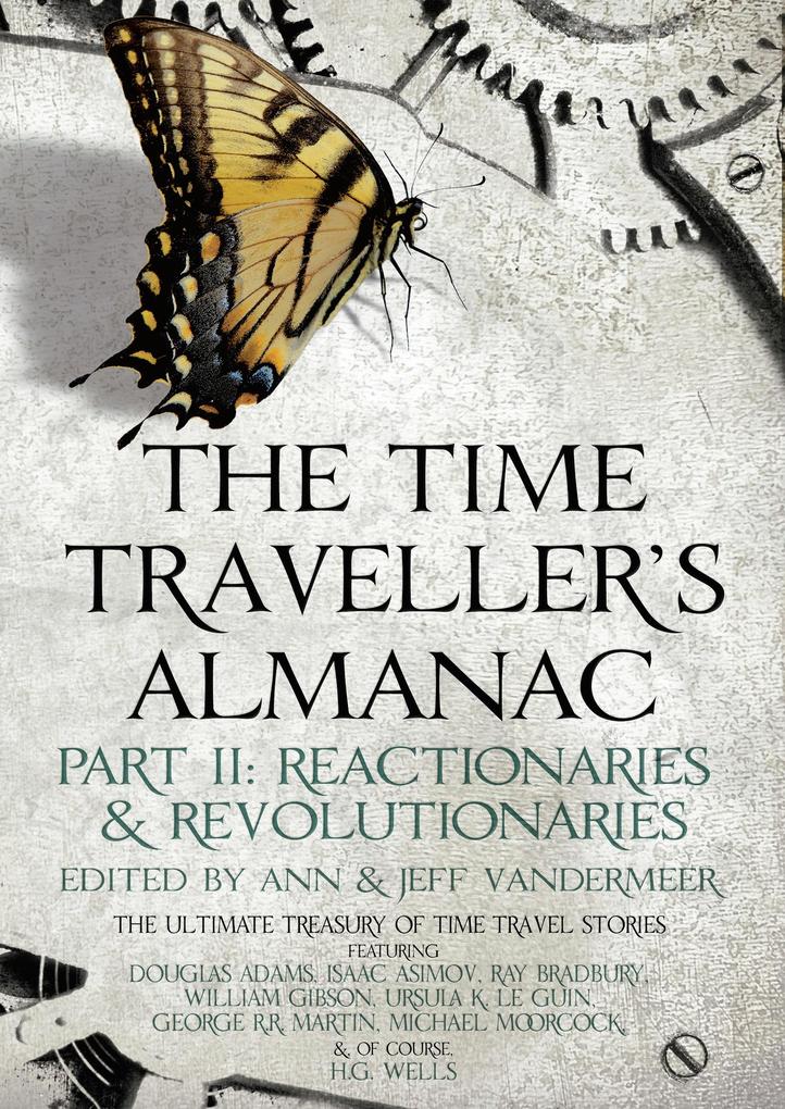 The Time Traveller‘s Almanac Part II - Reactionaries