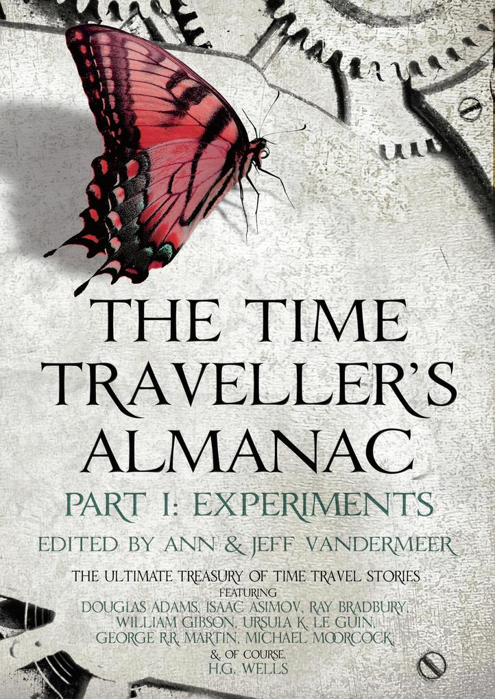 The Time Traveller‘s Almanac Part I - Experiments