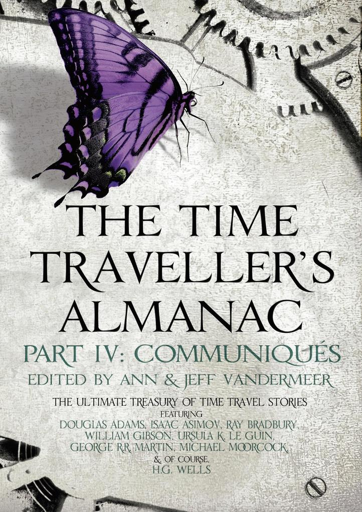 The Time Traveller‘s Almanac Part IV - Communiqués