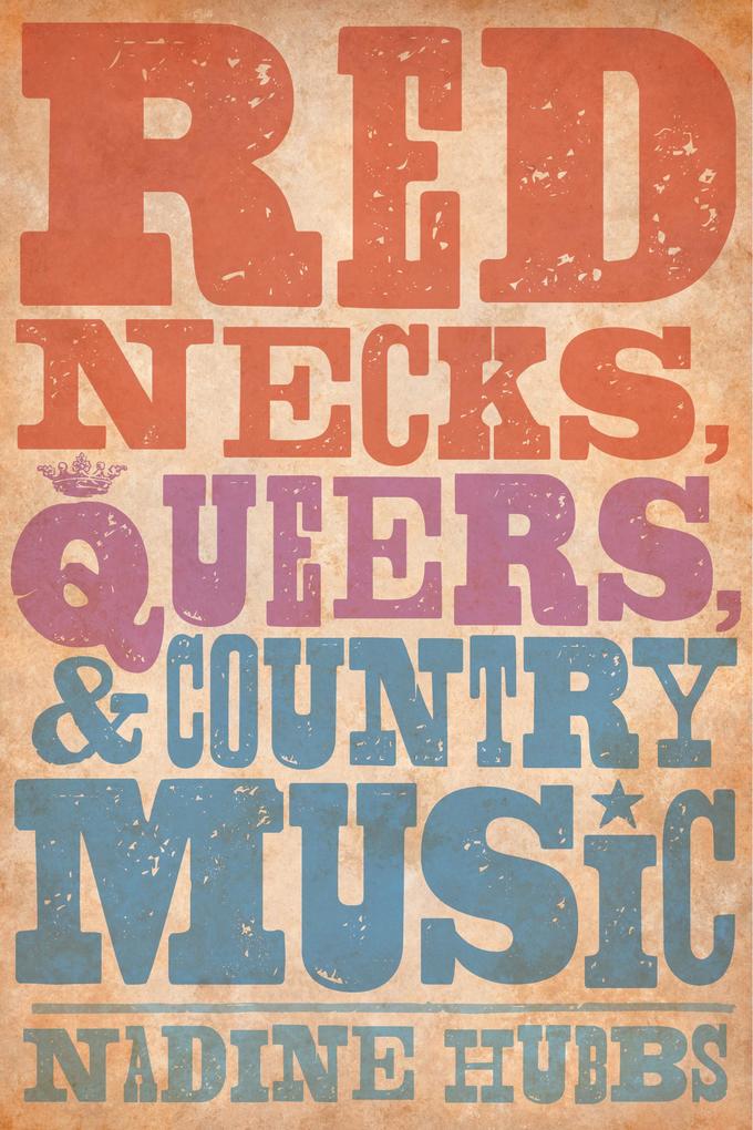Rednecks Queers and Country Music
