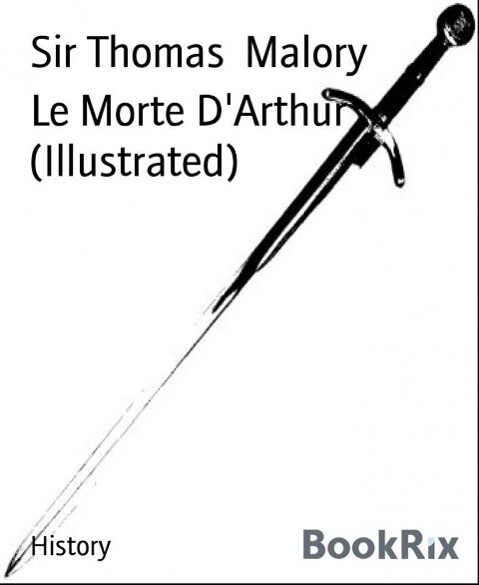 Le Morte D‘Arthur (Illustrated)