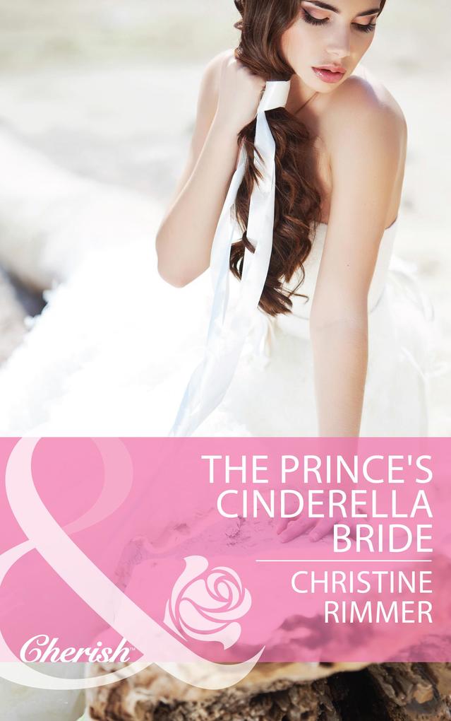 The Prince‘s Cinderella Bride (Mills & Boon Cherish)