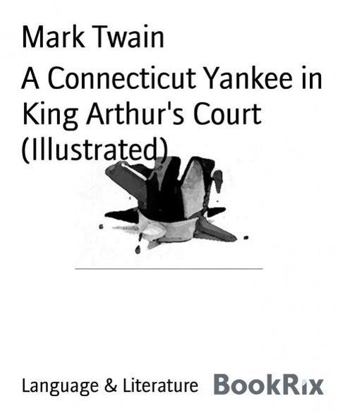A Connecticut Yankee in King Arthur‘s Court (Illustrated)