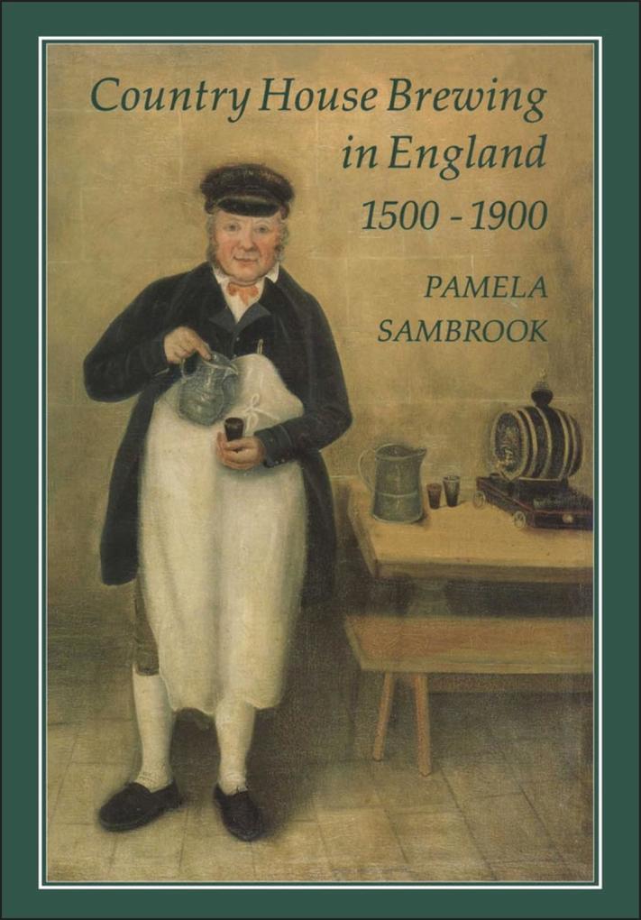 Country House Brewing in England 1500-1900