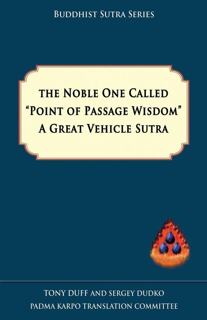 The Noble One Called Point of Passage Wisdom a Great Vehicle Sutra