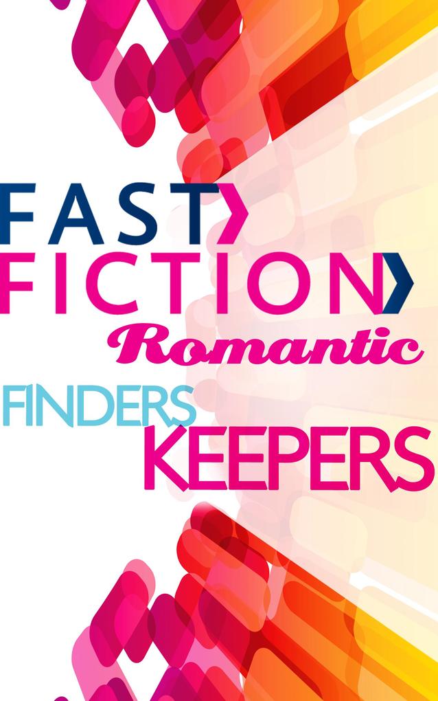 Finders Keepers (Fast Fiction)
