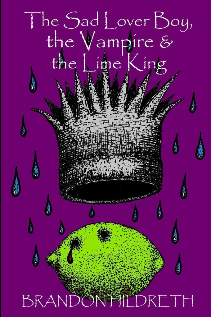 The Sad Lover Boy the Vampire & the Lime King